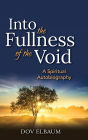 Into the Fullness of the Void: A Spiritual Autobiography