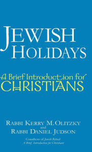 Title: Jewish Holidays: A Brief Introduction for Christians, Author: Kerry M. Olitzky