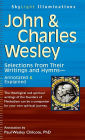 John & Charles Wesley: Selections from Their Writings and Hymns-Annotated & Explained