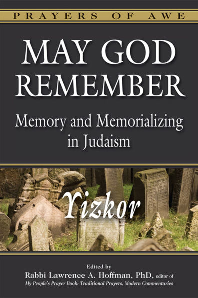 May God Remember: Memory and Memorializing Judaism-Yizkor