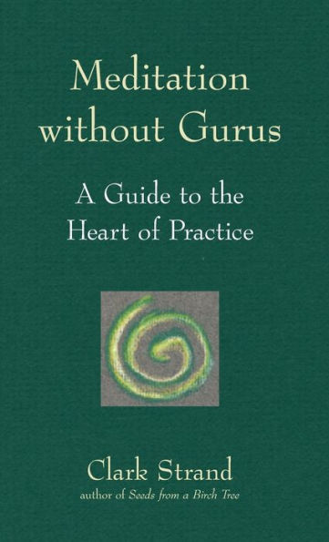 Meditation without Gurus: Meditation without Gurus