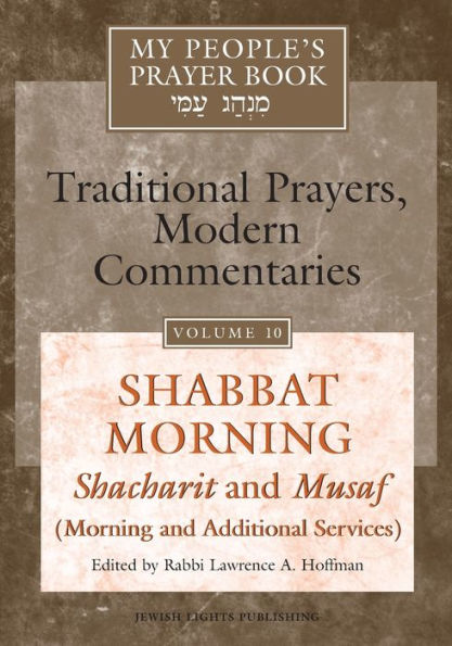 My People's Prayer Book Vol 10: Shabbat Morning: Shacharit and Musaf (Morning Additional Services)