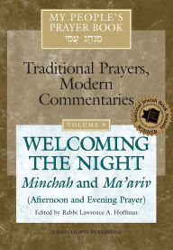 Title: My People's Prayer Book Vol 9: Welcoming the Night-Minchah and Ma'ariv (Afternoon and Evening Prayer), Author: Marc Zvi Brettler