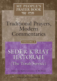 Title: My People's Prayer Book Vol 4: Seder K'riat Hatorah (Shabbat Torah Service), Author: Marc Zvi Brettler