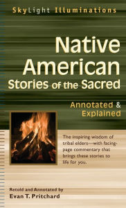 Title: Native American Stories of the Sacred: Annotated & Explained, Author: Evan T. Pritchard