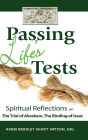 Passing Life's Tests: Spiritual Reflections on the Trial of Abraham, the Binding of Isaac