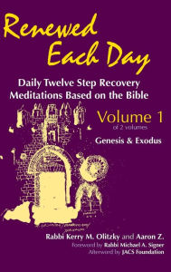 Title: Renewed Each Day-Genesis & Exodus: Daily Twelve Step Recovery Meditations Based on the Bible, Author: Kerry M. Olitzky