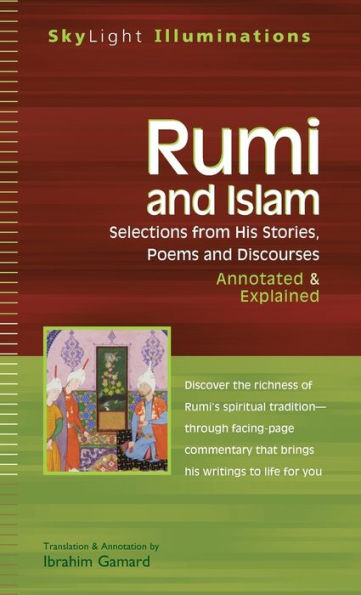 Rumi and Islam: Selections from His Stories, Poems and Discourses-Annotated & Explained