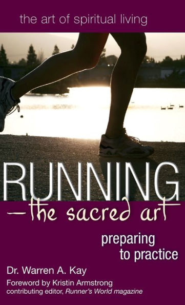 Running-The Sacred Art: Preparing to Practice