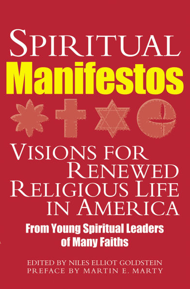 Spiritual Manifestos: Visions for Renewed Religious Life America from Young Leaders of Many Faiths