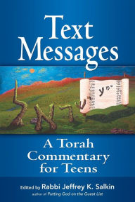 Title: Text Messages: A Torah Commentary for Teens, Author: Jeffrey K. Salkin