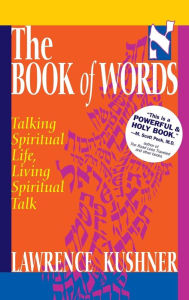 Title: The Book of Words: Talking Spiritual Life, Living Spiritual Talk, Author: Lawrence Kushner