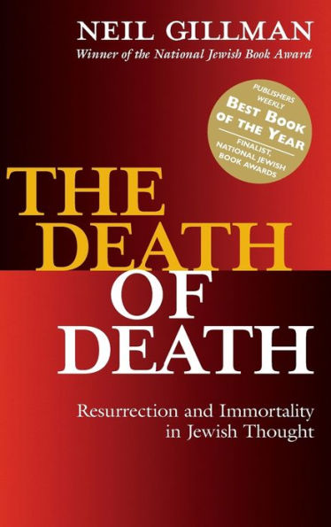 The Death of Death: Resurrection and Immortality Jewish Thought