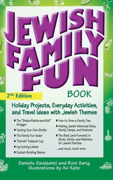 The Jewish Family Fun Book (2nd Edition): Holiday Projects, Everyday Activities, and Travel Ideas with Jewish Themes