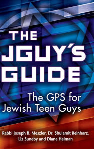 Title: The JGuy's Guide: The GPS for Jewish Teen Guys, Author: Joseph B. Meszler