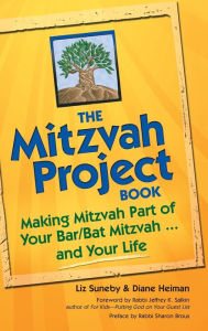 Title: The Mitzvah Project Book: Making Mitzvah Part of Your Bar/Bat Mitzvah ... and Your Life, Author: Diane Heiman