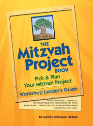Title: The Mitzvah Project Book-Workshop Leader's Guide: Pick & Plan Your Mitzvah Project, Author: Diane Heiman