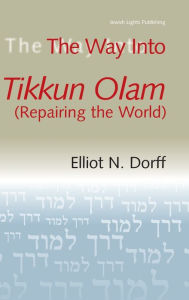 Title: The Way Into Tikkun Olam (Repairing the World), Author: Elliot N. Dorff