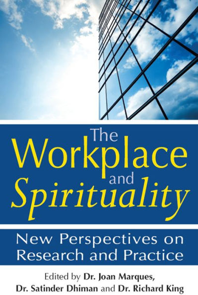 The Workplace and Spirituality: New Perspectives on Research Practice