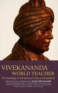 Title: Vivekananda, World Teacher: His Teachings on the Spiritual Unity of Humankind, Author: Swami Adiswarananda
