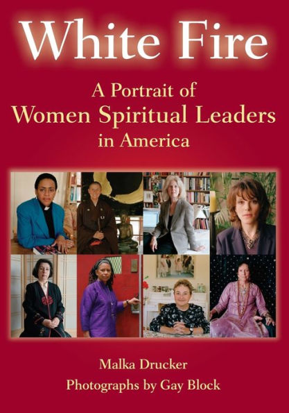 White Fire: A Portrait of Women Spiritual Leaders America
