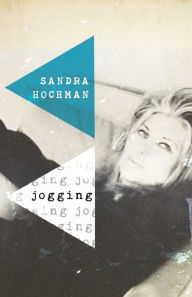 Title: Jogging: A Love Story, Author: Sandra Hochman