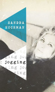 Title: Jogging: A Love Story, Author: Sandra Hochman