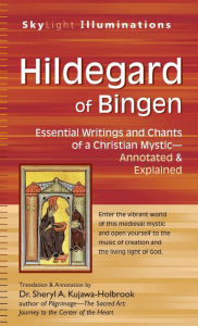 Title: Hildegard of Bingen: Essential Writings and Chants of a Christian Mystic-Annotated & Explained, Author: Turner Publishing Company