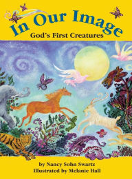 Title: In Our Image: God's First Creatures, Author: 