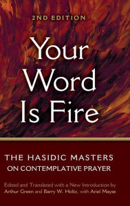 Title: Your Word is Fire: The Hasidic Masters on Contemplative Prayer, Author: Turner Publishing Company