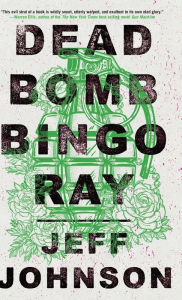 Title: Deadbomb Bingo Ray, Author: Jeff Johnson