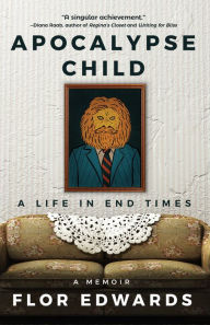 Download from library Apocalypse Child: A Life in End Times (English literature) by Flor Edwards