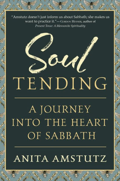 Soul Tending: Journey Into the Heart of Sabbath