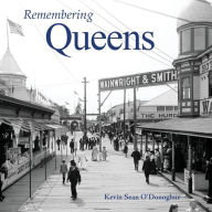 Title: Remembering Queens, Author: Kevin Sean O'Donoghue