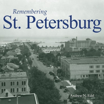Remembering St Petersburg By Andrew N Edel Paperback Barnes