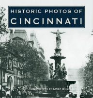Title: Historic Photos of Cincinnati, Author: Linda Bailey