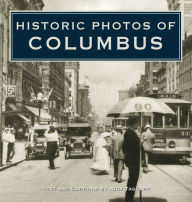 Title: Historic Photos of Columbus, Author: Nick Taggart