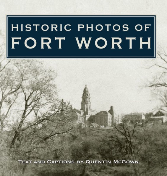 Historic Photos of Fort Worth
