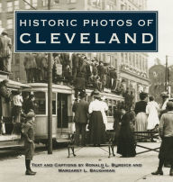 Title: Historic Photos of Cleveland, Author: Ronald L. Burdick