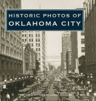 Title: Historic Photos of Oklahoma City, Author: Larry Johnson