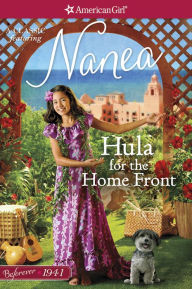 Title: Hula for the Home Front (American Girl Beforever Series: Nanea #2), Author: Kirby Larson