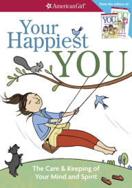 Title: Your Happiest You: The Care & Keeping of Your Mind and Spirit, Author: Judy Woodburn