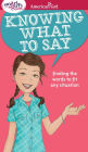 A Smart Girl's Guide: Knowing What to Say: Finding the Words to Fit Any Situation