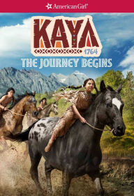 The Journey Begins (American Girls Collection Series: Kaya)