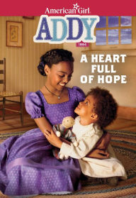 Title: Addy: A Heart Full of Hope, Author: Connie Porter