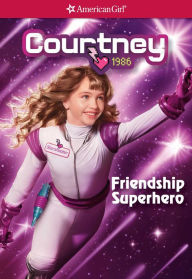 Title: Courtney Friendship Superhero, Author: Kellen Hertz