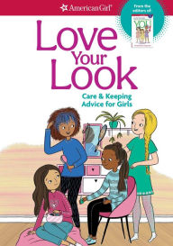 Title: Love Your Look: Care & Keeping Advice for Girls, Author: Mary Richards Beaumont