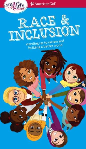 A Smart Girl's Guide: Race and Inclusion: Standing up to racism and building a better world