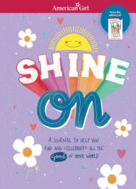 Title: Shine On: A Journal to Help You Find and Celebrate All the Good in Your World, Author: Barbara Stretchberry