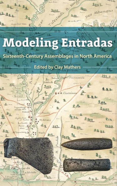 Modeling Entradas: Sixteenth-Century Assemblages in North America